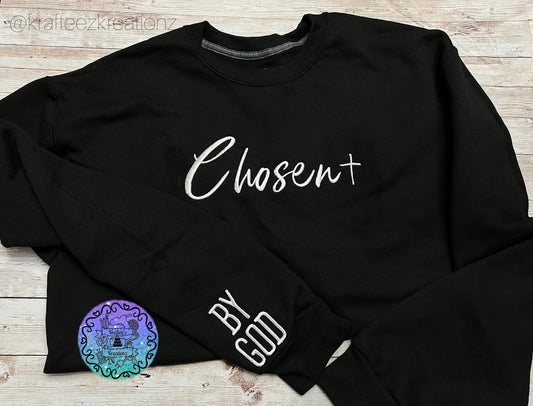 CHOSEN BY GOD- Embroidered Sweatshirt, Sleeve Embroidery